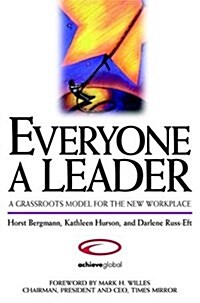 Everyone a Leader: A Grassroots Model for the New Workplace (Hardcover)