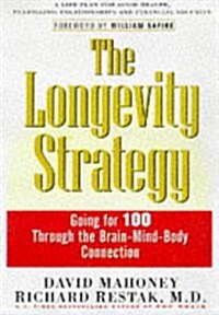 The Longevity Strategy: How to Live to 100 Using the Brain-Body Connection (Hardcover)