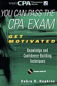 You Can Pass the CPA Exam: Get Motivated: Knowledge and Confidence-Building Techniques (Paperback)