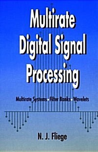 Multirate Digital Signal Processing: Multirate Systems - Filter Banks - Wavelets (Paperback)