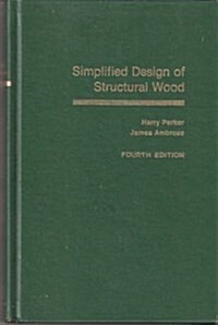 Simplified Design of Structural Wood (Parker/Ambrose Series of Simplified Design Guides) (Hardcover, 4th)