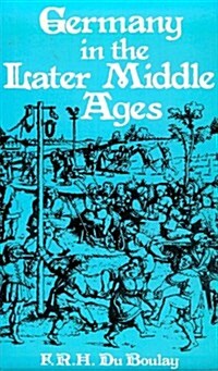 Germany in the Later Middle Ages (Paperback, Reprint)