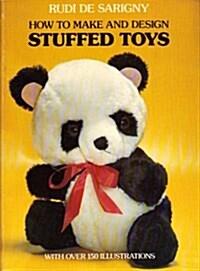 How to Make and Design Stuffed Toys (Paperback)