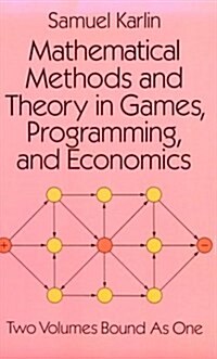 Mathematical Methods and Theory in Games, Programming, and Economics: Vol 1 : Matrix Games, Programming, and Mathematical Economics/Vol 2 : The Theo (Hardcover)