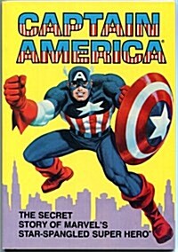 Captain America: The Secret Story of Marvels Star-Spangled Super Hero (Mass Market Paperback, 1st)