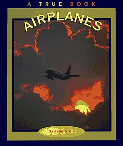 Airplanes (True Books: Transportation) (Mass Market Paperback)