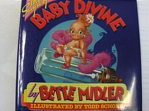 The Saga of Baby Divine [Illustrated by Todd Schorr] (Hardcover, 1st)