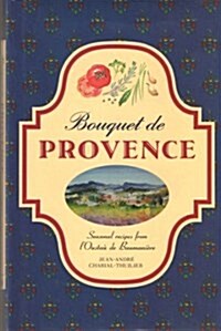 Bouquet De Provence: Recipes from LOusteau de Baumaniere (Paperback, 1ST)