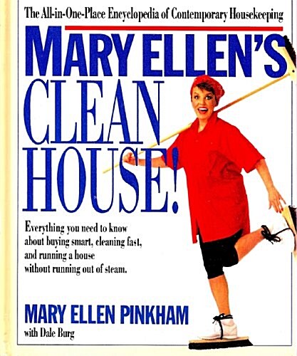 Mary Ellens Clean House!: The All-In-One-Place Encyclopedia of Contemporary Housekeeping (Paperback, 1st)