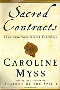 Sacred Contracts: Awakening Your Divine Potential (Paperback, 1st)