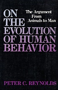 On the Evolution of Human Behavior: The Argument from Animals to Man (Paperback)