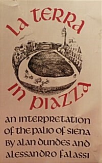 La Terra in Piazza: An Interpretation of the Palio of Siena (Paperback, 1ST)