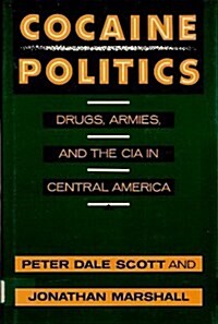 Cocaine Politics: Drugs, Armies, and the CIA in Central America (Hardcover)