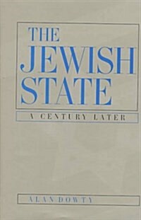 The Jewish State: A Century Later, Updated With a New Preface (Paperback, 0)