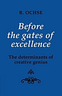 Before the Gates of Excellence : The Determinants of Creative Genius (Paperback)
