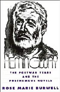 Hemingway: The Postwar Years and the Posthumous Novels (Cambridge Studies in American Literature and Culture) (Paperback)