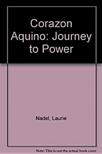 Corazon Aquino: Journey to Power (Paperback)