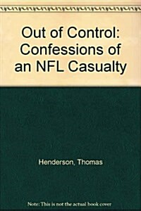 Out of Control Confessions of an NFL Casualties Thomas Hollywood (Paperback)