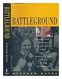 Battleground: One Mothers Crusade, the Religious Right, and the Struggle for Control of Our Classrooms (Mass Market Paperback)