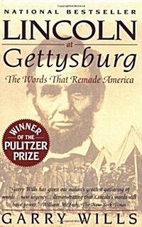 Lincoln at Gettysburg: The Words That Remade America (Paperback, Reprint)