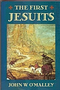 The First Jesuits (Hardcover, First Edition)