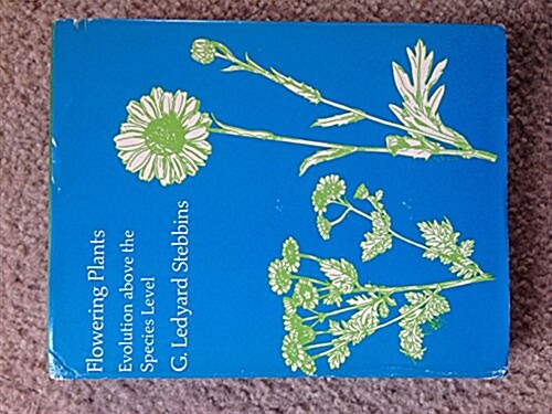 Flowering Plants: Evolution above the Species Level (Hardcover)