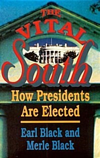 The Vital South: How Presidents are Elected (Paperback)