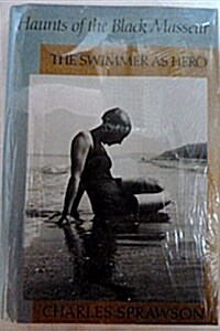 Haunts of the Black Masseur: The Swimmer As Hero (Paperback, First American Edition)