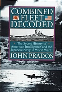 Combined Fleet Decoded: The Secret History of: American Intelligence and the Japanese Navy in World War II (Audio Cassette, 1st)