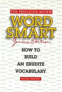 Princeton Review: Word Smart Genius: How to Build an Erudite Vocabulary (Princeton Review Series) (Paperback)