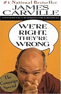 Were Right, Theyre Wrong: A Handbook for Spirited Progressives (Paperback, 1st)