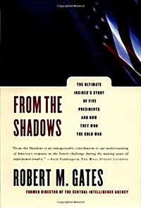 From the Shadows: The Ultimate Insiders Story of Five Presidents and How They Won the Cold War (Hardcover)