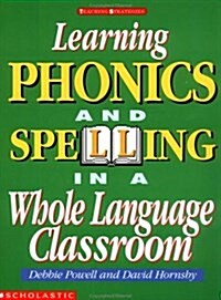 Learning Phonics and Spelling in a Whole Language Classroom (Grades K-3) (Mass Market Paperback)