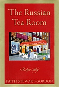 The Russian Tea Room: A Love Story (Hardcover, First Edition)