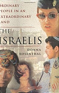 The Israelis : Ordinary People in an Extraordinary Land (Hardcover)