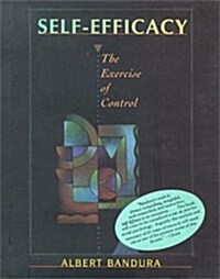 Self Efficacy: The Exercise of Control (Paperback, 1st)