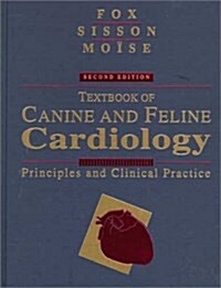 Textbook of Canine and Feline Cardiology: Principles and Clinical Practice (Paperback, 2nd)