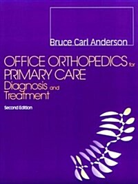 Office Orthopedics for Primary Care: Diagnosis and Treatment, 2e (Paperback, 2nd)