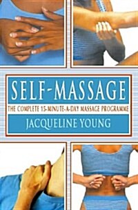 Self Massage: The Complete 15-Minute-A-Day Massage Programme (Hardcover)