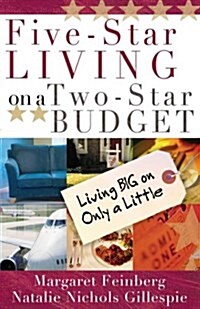 Five-Star Living on a Two-Star Budget: Living Big on Only a Little (Paperback)