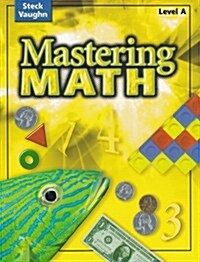 Steck-Vaughn Mastering Math: Student Edition Level a (Paperback, Teacher)