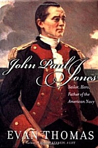 John Paul Jones: Sailor, Hero, Father of the American Navy (Hardcover, First Edition, Deckle Edge)