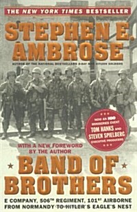 Band of Brothers: E Company, 506th Regiment, 101st Airborne from Normandy to Hitlers Eagles Nest (Paperback, 2nd)