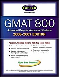 Kaplan GMAT 800, 2006-2007 (Kaplan GMAT Advanced) (Paperback, Revised)