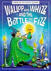 Wallop and Whizz and the Bottle of Fizz (Usborne Rhyming Stories) (Paperback)