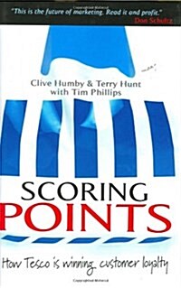 Scoring Points: How Tesco is Winning Customer Loyalty (Hardcover)