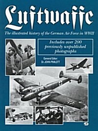 Luftwaffe: The Illustrated History of the German Air Force in World War II (Paperback)