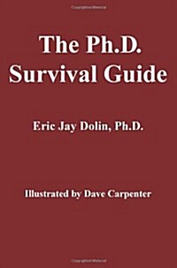 The PH.D. Survival Guide (Paperback)