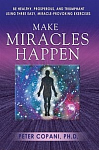 Make Miracles Happen (Paperback)