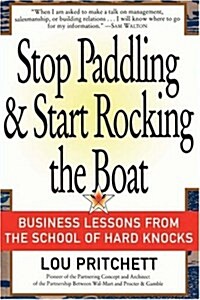 [중고] Stop Paddling & Start Rocking the Boat: Business Lessons from the School of Hard Knocks (Paperback)